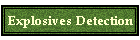 Explosives Detection