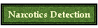 Narcotics Detection